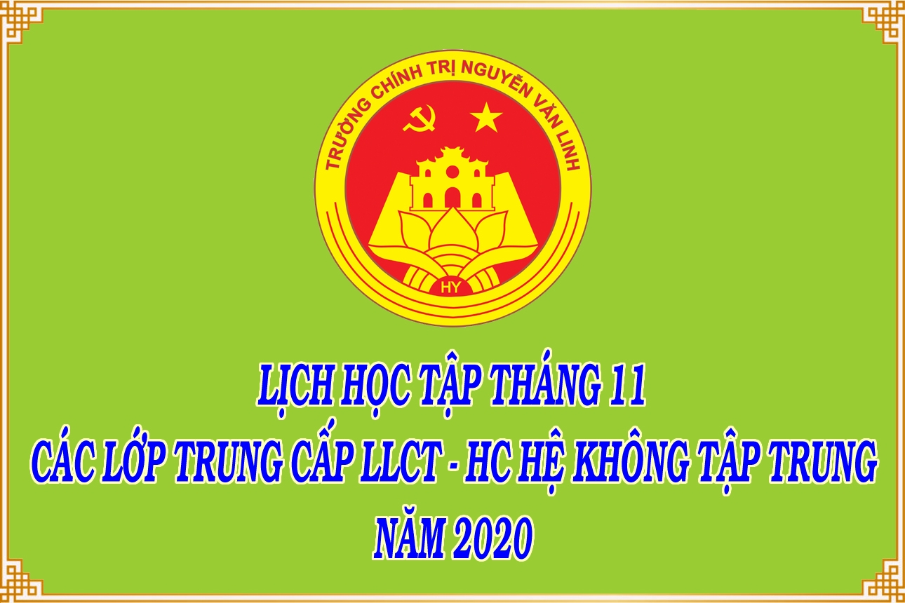 Lịch học tập tháng 11 các lớp TCLLCT-HC hệ không tập trung K90, K91, K92, K93, K94, K95, K96