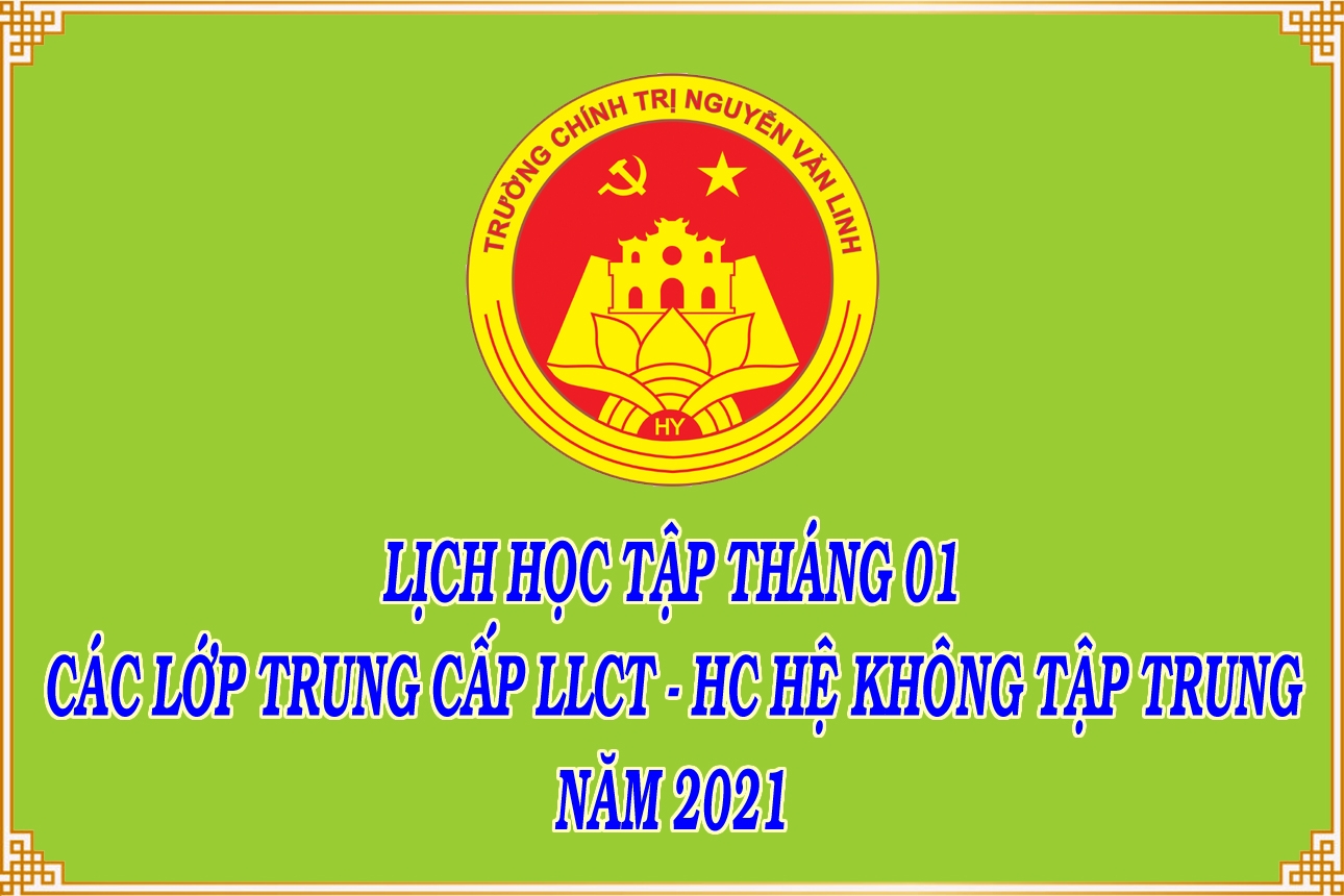 Lịch học tập tháng 01/2021 các lớp TCLLCT-HC hệ không tập trung K98, K99, KA-01, KA-02, KA-03